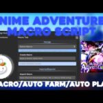 Op Anime Adventures Macro Script Nousigi Hub! Mobile/Pc | Macro,auto play, afk farm, more!